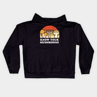 Know your mushrooms. Fungus picker, hunter. Kids Hoodie